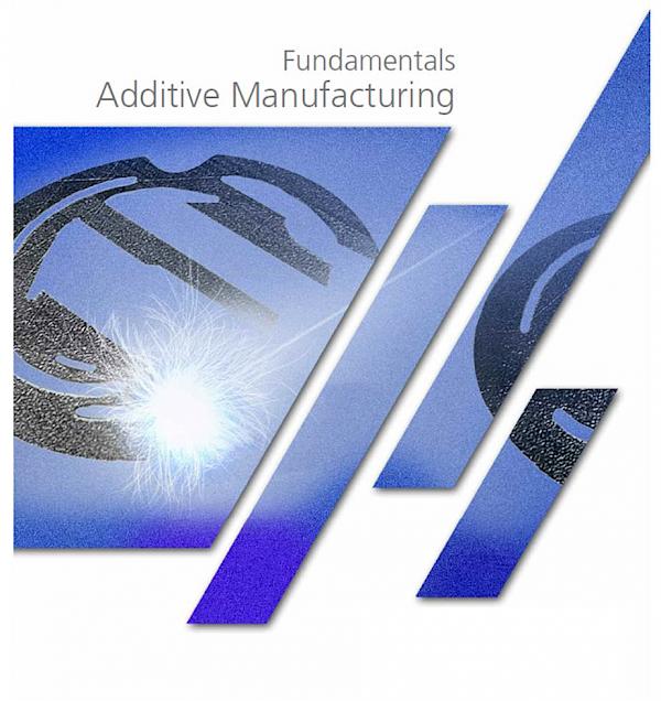 Fundamentals Additive Manufacturing